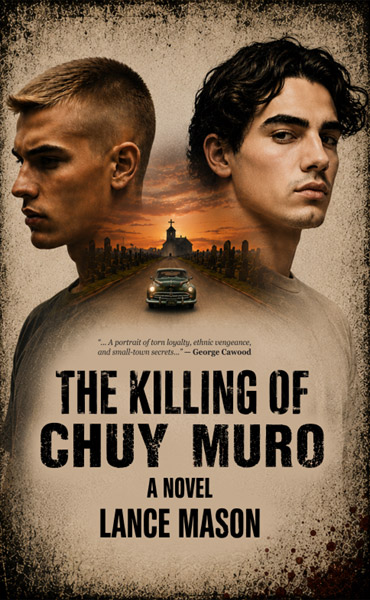 book-the-killing-of-choy-muro The Killing of Chuy Muro - A Novel By Lance Mason
